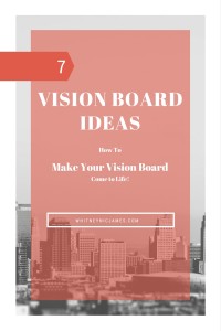 7 Vision Board Ideas |Making Your Vision Board Come to Life