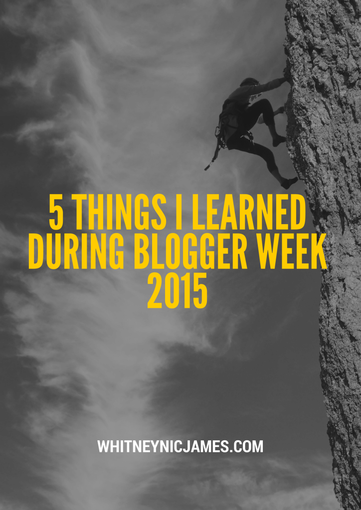 5 Things I Learned during Blogger Week