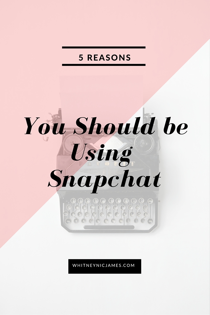 Why You Should Use Snapchat