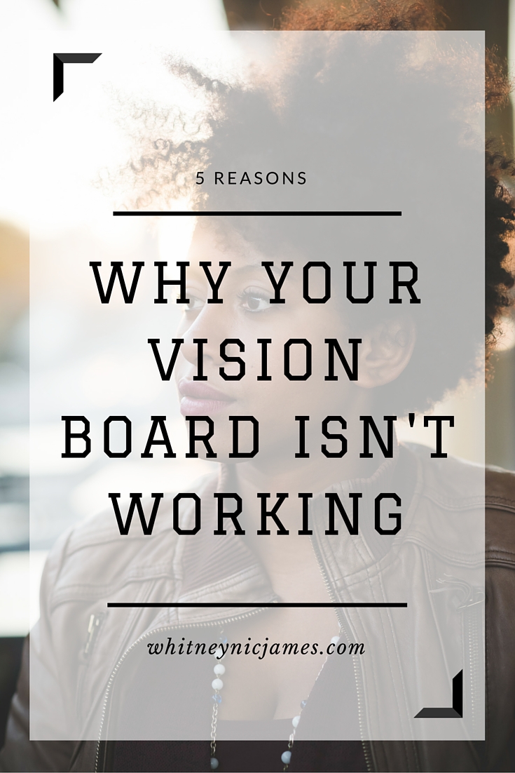 Why Your Vision Board isn't Working 